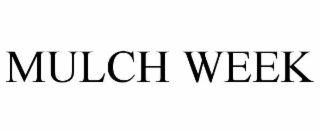 mulch week
