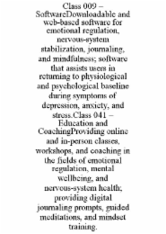 class 009 – softwaredownloadable and web-based software for emotional regulation, nervous-system stabilization, journaling, and mindfulness; software that assists users in returning to physiological and psychological baseline during symptoms of depression