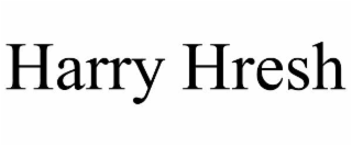 harry hresh