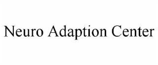 neuro adaption center