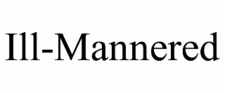 ill-mannered