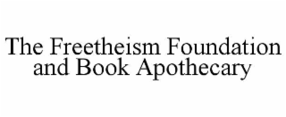 the freetheism foundation and book apothecary