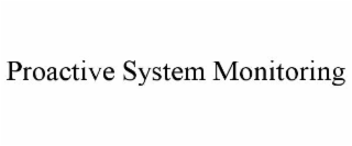 proactive system monitoring