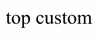 top custom