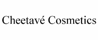 cheetavÉ cosmetics