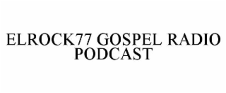 elrock77 gospel radio podcast