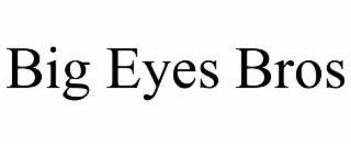 big eyes bros