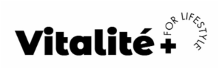 vitalitÉ + for lifestyle