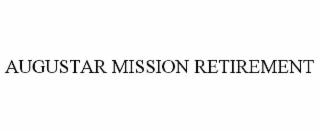 augustar mission retirement