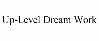 up-level dream work