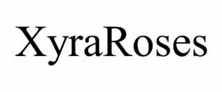 xyraroses