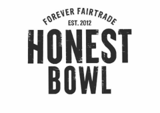 honest bowl forever fairtrade est. 2012