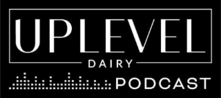 uplevel dairy podcast