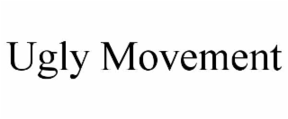 ugly movement