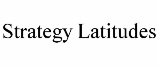 strategy latitudes