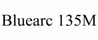 bluearc 135m