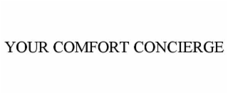 your comfort concierge