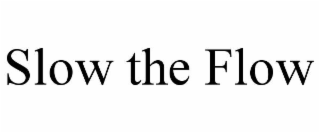 slow the flow