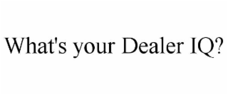 what's your dealer iq?