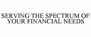 serving the spectrum of your financial needs