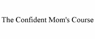 the confident mom's course