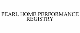 pearl home performance registry