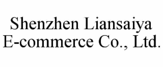 shenzhen liansaiya e-commerce co., ltd.