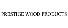 prestige wood products