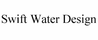 swift water design