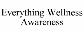 everything wellness awareness