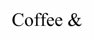 coffee &