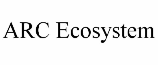 arc ecosystem