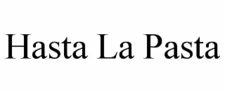 hasta la pasta