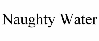 naughty water