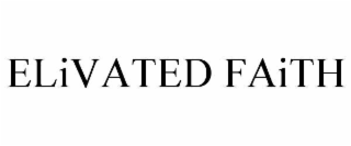 elivated faith