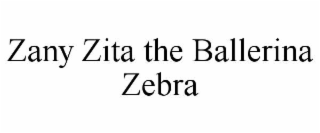 zany zita the ballerina zebra