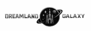 dreamland galaxy