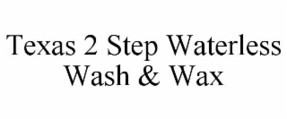 texas 2 step waterless wash & wax