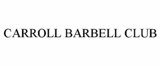 carroll barbell club