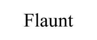 flaunt