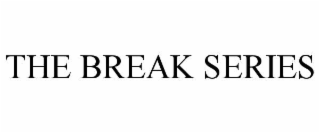 the break series