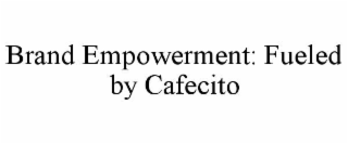 brand empowerment: fueled by cafecito
