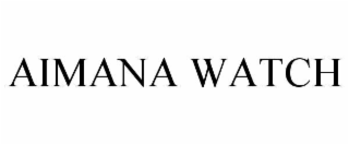 aimana watch