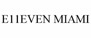 e11even miami