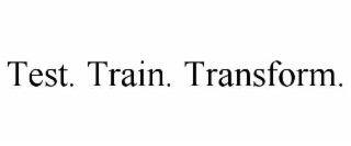 test. train. transform.