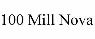 100 mill nova