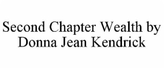 second chapter wealth by donna jean kendrick