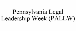 pennsylvania legal leadership week (pallw)
