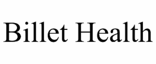 billet health