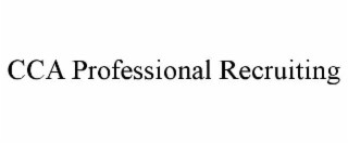 cca professional recruiting